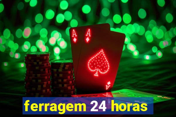 ferragem 24 horas