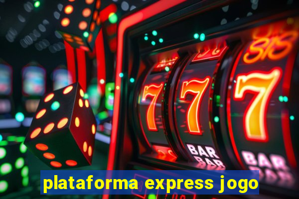 plataforma express jogo