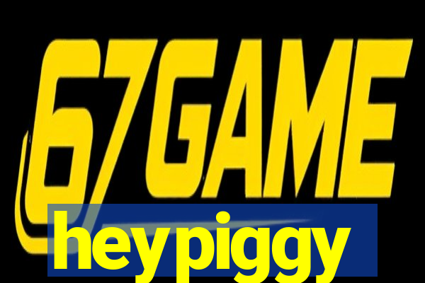 heypiggy