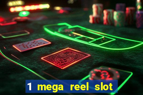 1 mega reel slot free play