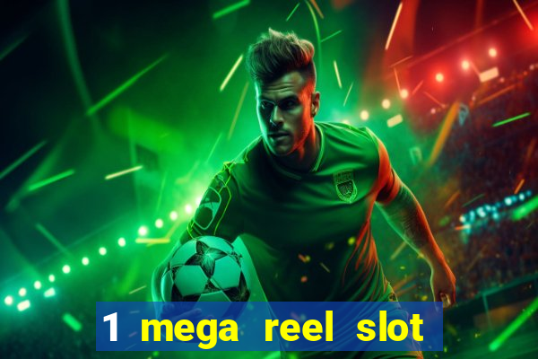 1 mega reel slot free play