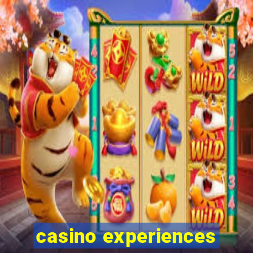 casino experiences