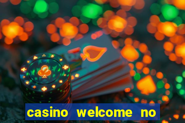 casino welcome no deposit bonus