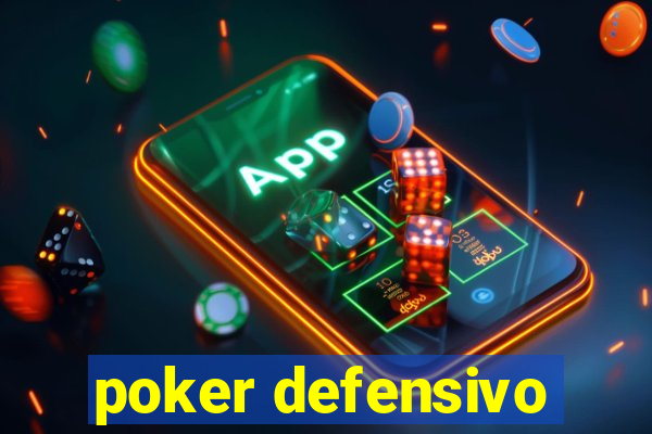 poker defensivo