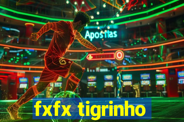 fxfx tigrinho