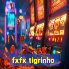 fxfx tigrinho