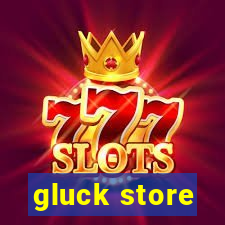 gluck store