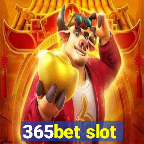 365bet slot