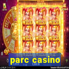 parc casino