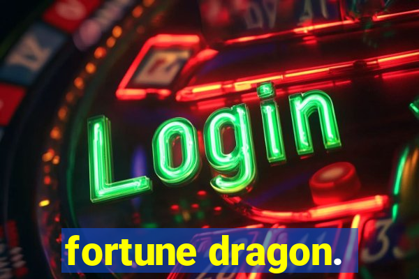 fortune dragon.