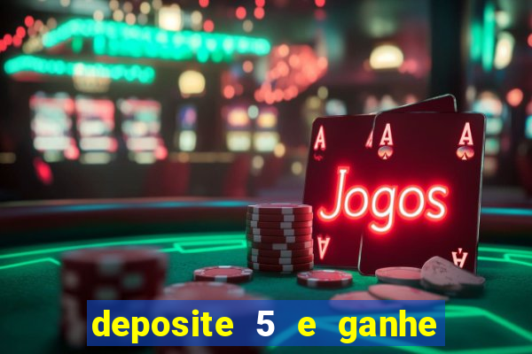 deposite 5 e ganhe 50 reais