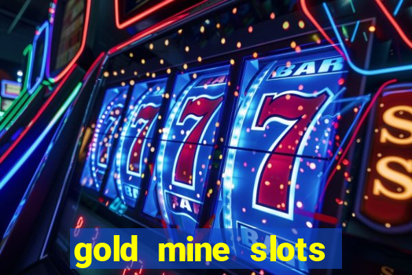 gold mine slots for real money