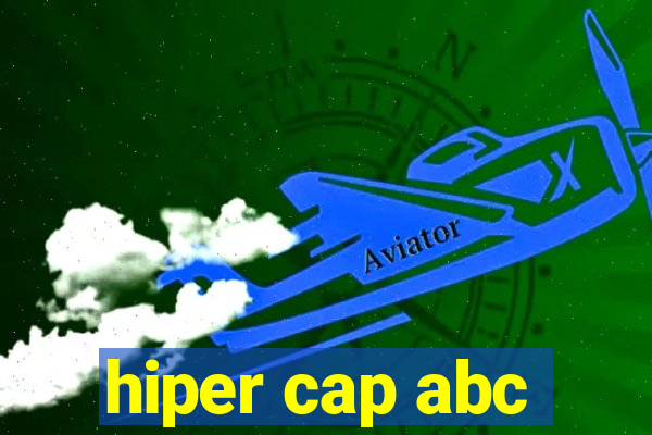 hiper cap abc