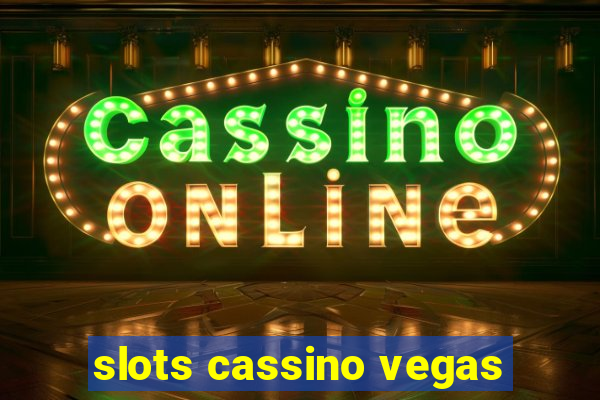 slots cassino vegas