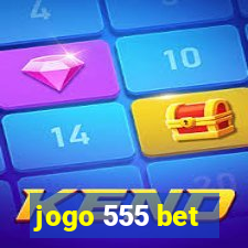 jogo 555 bet