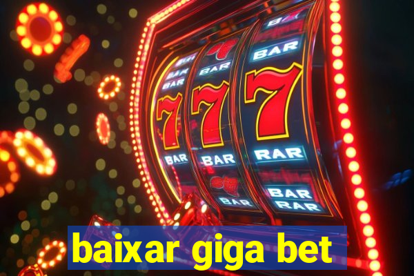 baixar giga bet