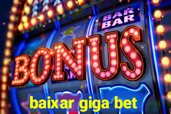 baixar giga bet