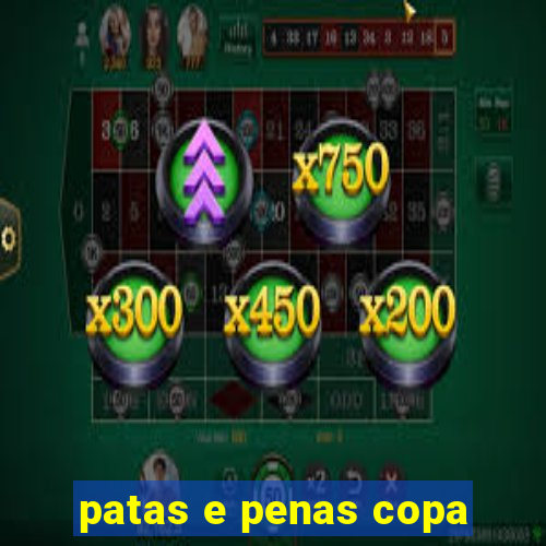 patas e penas copa