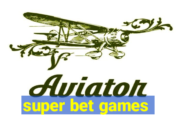 super bet games