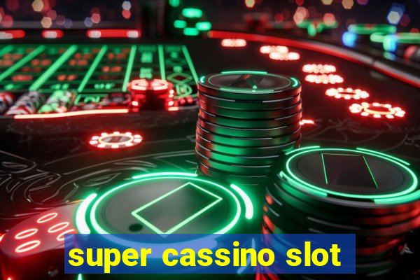 super cassino slot