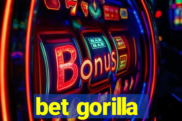 bet gorilla