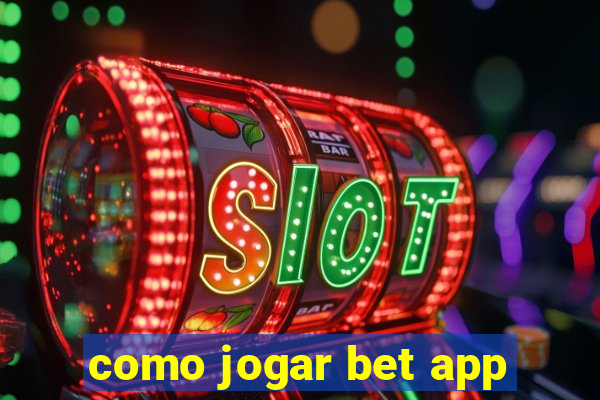 como jogar bet app