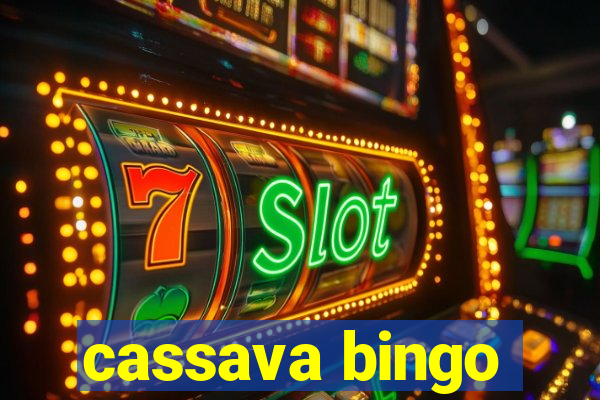 cassava bingo