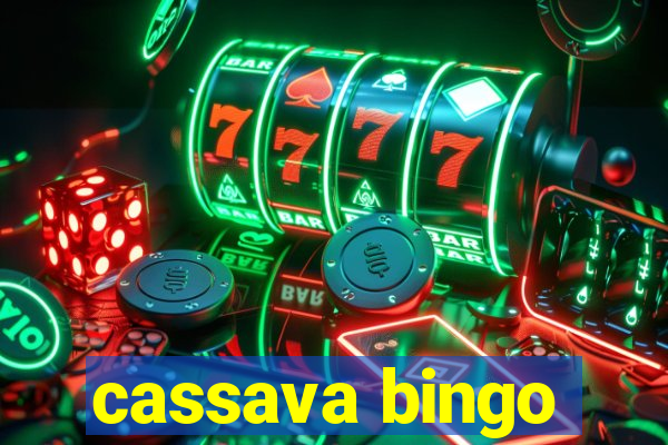 cassava bingo