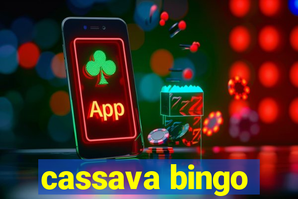 cassava bingo