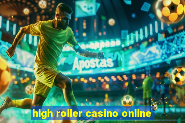 high roller casino online