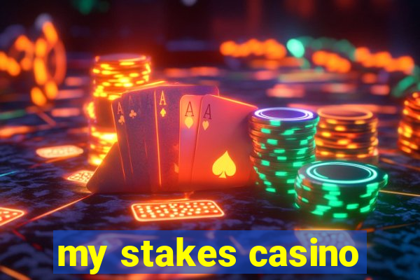 my stakes casino