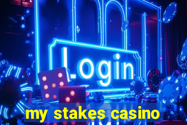 my stakes casino