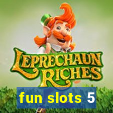 fun slots 5