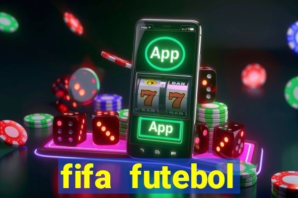 fifa futebol dinheiro infinito