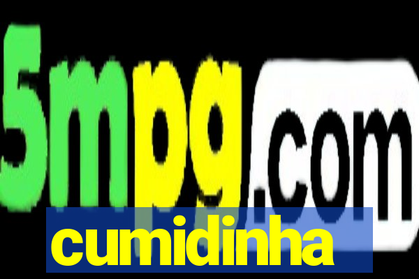 cumidinha