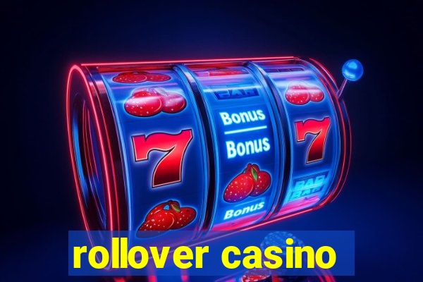 rollover casino