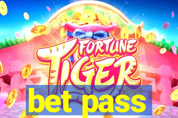 bet pass