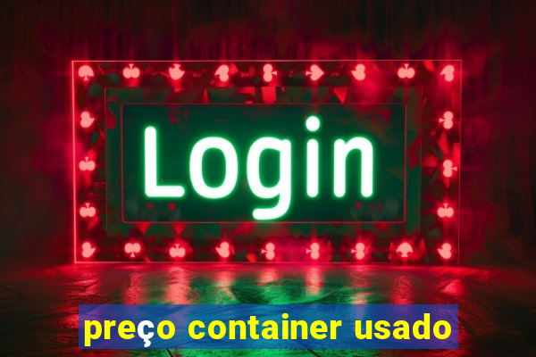 preço container usado