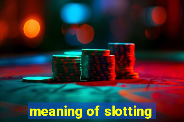 meaning of slotting