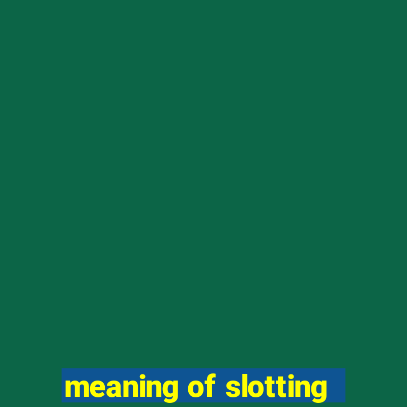 meaning of slotting