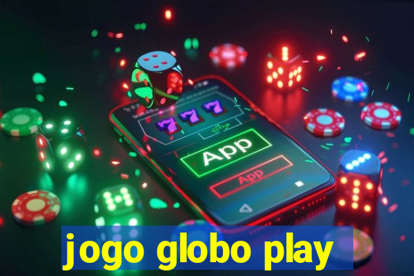 jogo globo play