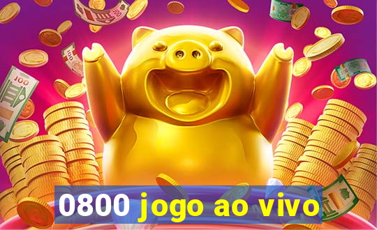 0800 jogo ao vivo