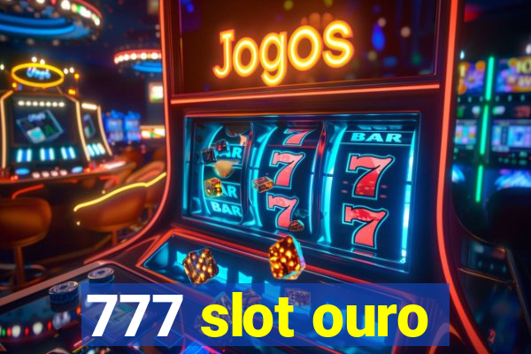 777 slot ouro