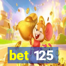 bet 125