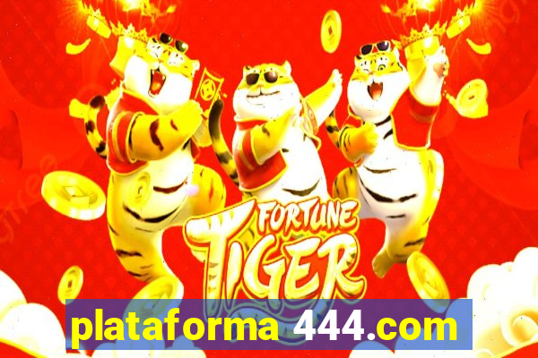 plataforma 444.com