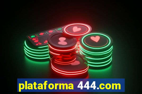 plataforma 444.com