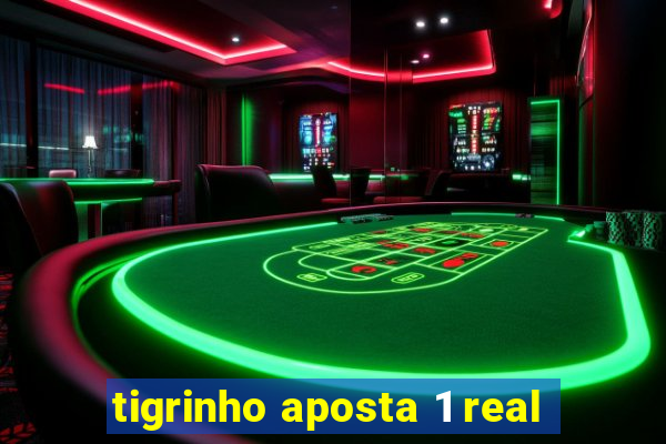 tigrinho aposta 1 real