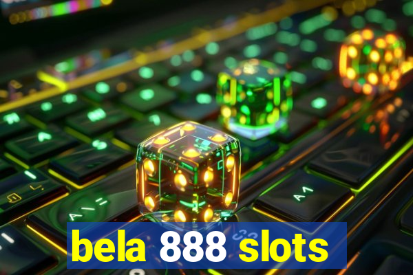 bela 888 slots