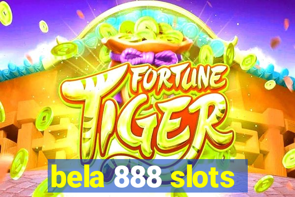 bela 888 slots