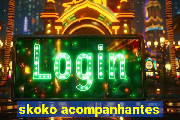 skoko acompanhantes